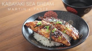 Kabayaki Sea Bream 蒲燒鯛魚  Martins Taste [upl. by Clellan]