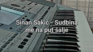 Sudbina me na put šalje  Sinan Sakić COVER Korg Pa50SD [upl. by Ardied70]