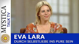 Eva Lara  Durch Selbstliebe ins pure Sein  MYSTICATV [upl. by Eliak]