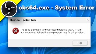 How to Fix obs64exe  System Error on Windows 11 [upl. by Naleek]