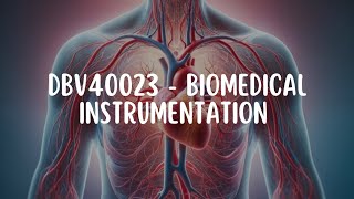 DBV40023  BIOMEDICAL INSTRUMENTATION BIOACOUSTICS SIGNALS T4A [upl. by Ayek625]