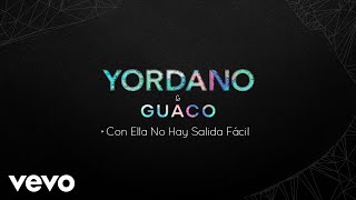 Yordano Guaco  Con Ella No Hay Salida FÃ¡cil Audio [upl. by Raffaj]