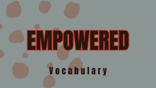 What does Empowered mean [upl. by Cindelyn492]