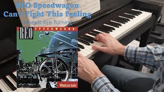 REO Speedwagon  I Cant Fight This Feeling Piano Cover [upl. by Finlay]