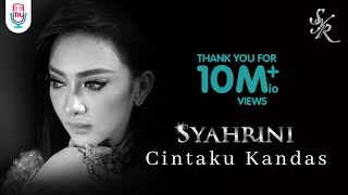 SYAHRINI  CINTAKU KANDAS Official Music Video [upl. by Annahsat]