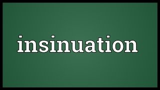 Insinuation Meaning [upl. by Gottfried]