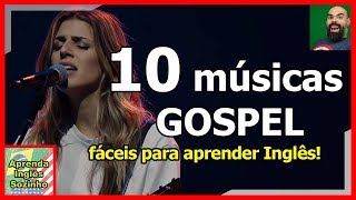 10 músicas gospel mais fáceis para aprender Inglês 2019 Músicas evangélicas para aprender inglês [upl. by Ayital]