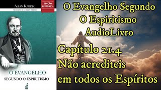 Não acrediteis em todos os Espíritos  Capítulo 214  Evangelho Segundo o Espiritismo  Audiobook [upl. by Reinaldo36]