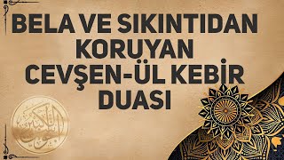 Bela Ve Sıkıntıdan Koruyan Cevşenül Kebir Duası [upl. by Vernier]