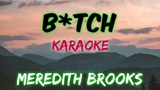 BTCH  MEREDITH BROOKS KARAOKE VERSION [upl. by Paulina]