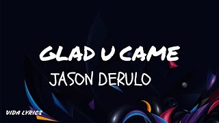 Jason Derulo  Glad U Came Lyric Video [upl. by Harbard341]