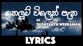 Nelum Vilen Pena නෙළුම් විලෙන් පැන Lyrics  Dushyanth Weeraman [upl. by Herahab]