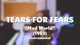 Tears For Fears quotMad Worldquot 1983 acoustic instrumental [upl. by Lubba181]