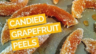 Candied Grapefruit Peels [upl. by Dnalkrik]