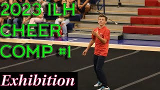 2023 ILH Cheer Comp 1  Exhibition [upl. by Reinhard505]