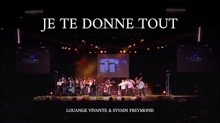 Je te donne tout Jem 864  Sylvain Freymond amp Louange Vivante [upl. by Ashia]