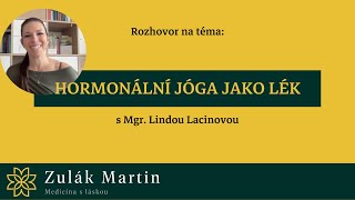 Hormonální jóga jako lék  lektorka Mgr Linda Lacinová [upl. by Ioab]