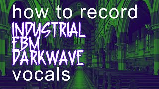 How to Record Dark and Gritty Vocals for IndustrialEBM or Darkwave FL Studio [upl. by Ahsinaw]