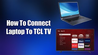 How To Connect Laptop To TCL TV [upl. by Ysnat]