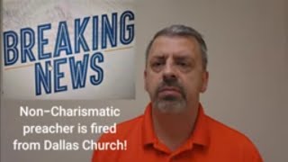 Non Charismatic pastor fired in Dallas [upl. by Arahsal691]