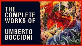 The Complete Works of Umberto Boccioni [upl. by Ilarin]