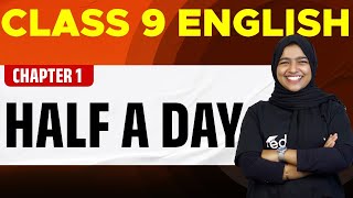 Class 9 English  Chapter 1  Half a Day  Part 1  Eduport [upl. by Zed301]