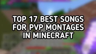 TOP 17 Best Songs For PVP Montages In Minecraft [upl. by Asiled]