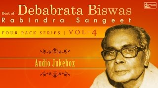 Best of Debabrata Biswas Vol4  Rabindra Sangeet  4 Pack Series [upl. by Poler]