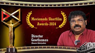 Director Gowthaman  Moviemads Awards 2024  Shortfilm contest  Kanave Kalaiyadhe [upl. by Aciram]