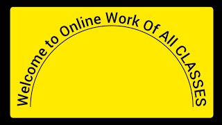 Online work of All Classes  PreNursery to 10th Class  l Online work from Home [upl. by Aeriela]