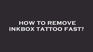 How to remove inkbox tattoo fast [upl. by Uhp]