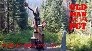 Old Man and the PCT 2020 Vlog 27 Days 114  117 Stehekin to the Northern Terminus [upl. by Brien]