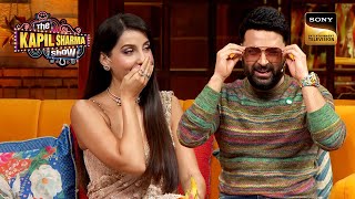 Nora Fatehi को देखकर Kapil ने पहन लिए Sunglasses  Best Of The Kapil Sharma Show  Full Episode [upl. by Joh]