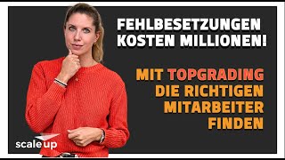 Topgrading für Unternehmen So findest du die richtigen Leute für die richtigen Plätze [upl. by Jamison]