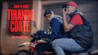 TIRANDO CORTE  Amirto Baby Video Oficial Prod MartinVegas [upl. by Gombosi]