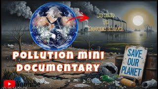 Pollution A Short Documentary in Hindi Innovation Increasing Pollution on Earth causes। effects [upl. by Bratton]