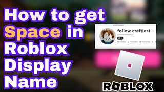 How to GET A SPACE 💯 in Your Roblox Display Name Spaced Roblox Names Guide [upl. by Mirabelle]