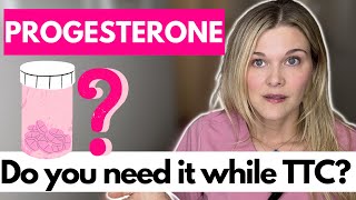 Progesterone Should You Take Progesterone if You Are Trying to Conceive [upl. by Chrisoula]