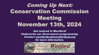 Conservation Commission  November 13th 2024  Westford MA [upl. by Stefania]