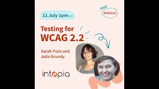 Intopia Webinar Testing for WCAG 22 [upl. by Nylisoj]