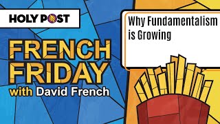 French Friday Why Fundamentalism is Growing [upl. by Iatnohs]