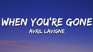 Avril Lavigne  When Youre Gone Lyrics [upl. by Aronoel]