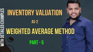 Inventory valuation AS2  Weighted Average Method  Bcom BcomH CACS Financial Accounting [upl. by Lanti532]