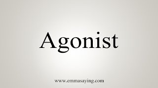 How To Say Agonist [upl. by Attinahs]