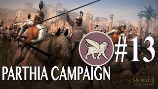 Rome 2 Imperator Augustus  Parthia Campaign 13 [upl. by Gorden]