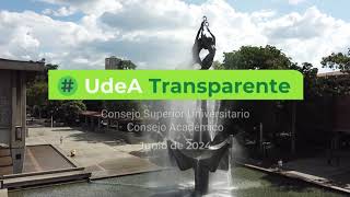 UdeATransparente  junio 2024  Sesiones del Consejo Académico y del Consejo Superior Universitario [upl. by Mendoza820]