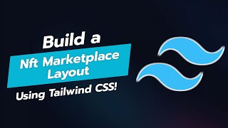 🔗 Build an NFT Marketplace Layout with Tailwind CSS 🎨 [upl. by Larrej]