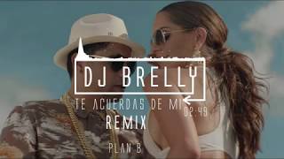 Plan B  Te Acuerdas De Mi Remix  DJ Brelly Remix [upl. by Aramen]