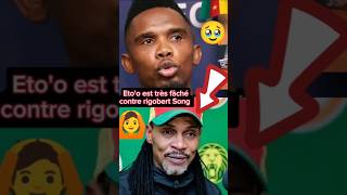 🔴ALERTE INFO Samuel Eto’o mënace de virer Rigobert Song et son staff [upl. by Emerson653]