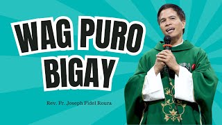 MAGTIRA KA HUWAG PURO BIGAY  Fr Joseph Fidel Roura [upl. by Atteiram]